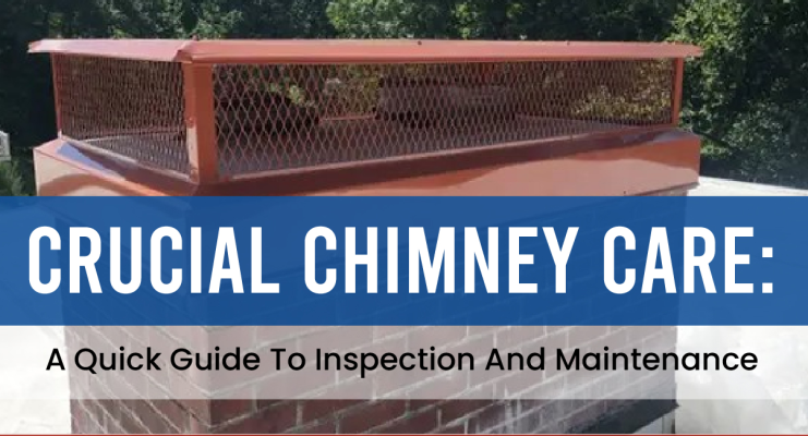 Crucial Chimney Care: A Quick Guide to Inspection and Maintenance - Infograph